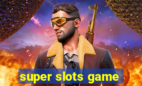 super slots game