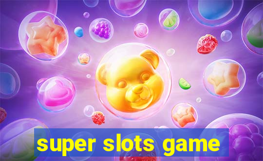 super slots game