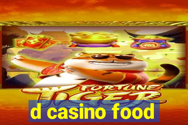 d casino food