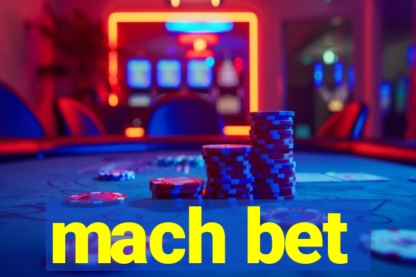 mach bet