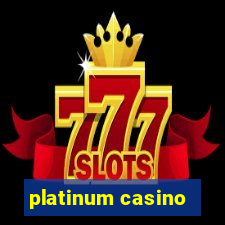 platinum casino