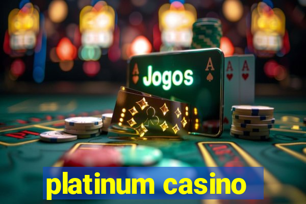 platinum casino