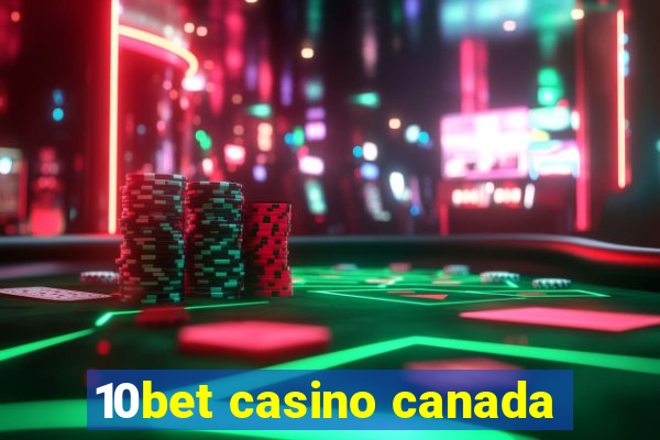 10bet casino canada