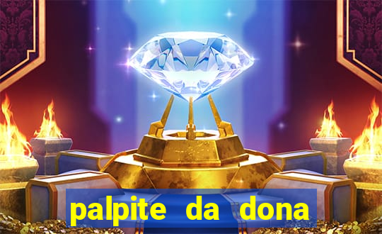 palpite da dona sônia para hoje