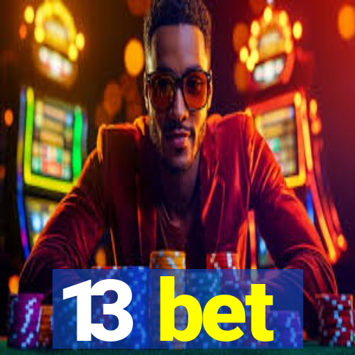 13 bet