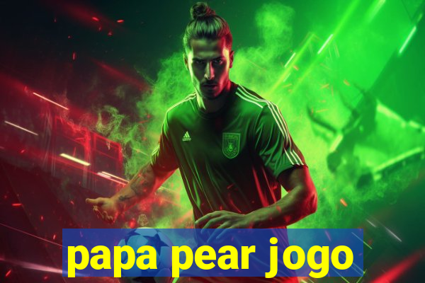 papa pear jogo