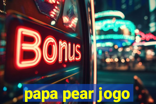 papa pear jogo