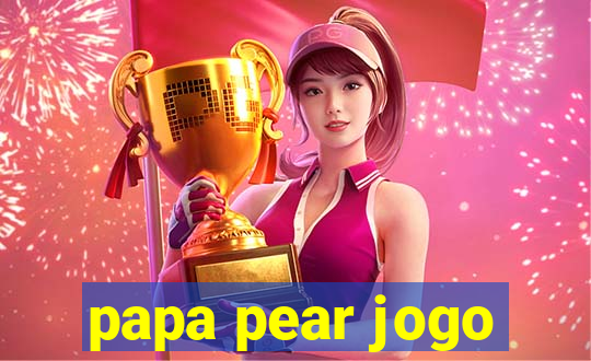 papa pear jogo