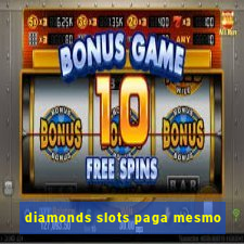 diamonds slots paga mesmo