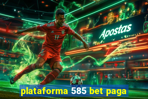 plataforma 585 bet paga