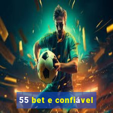 55 bet e confiável