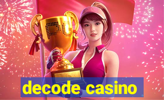 decode casino