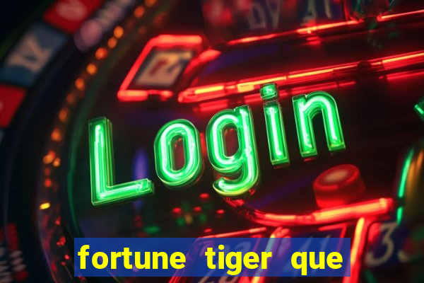 fortune tiger que da bonus no cadastro