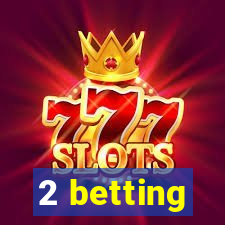 2 betting