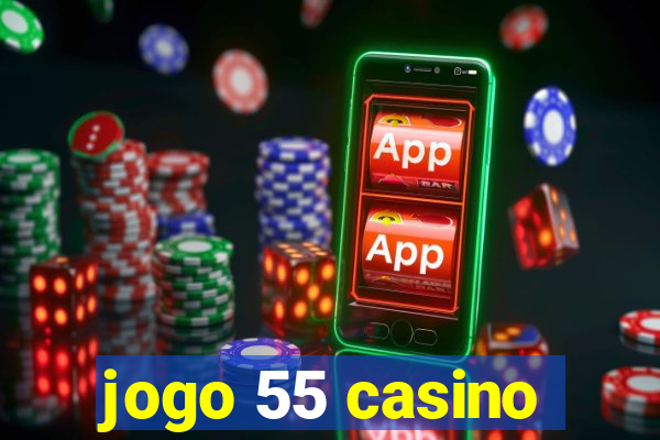 jogo 55 casino