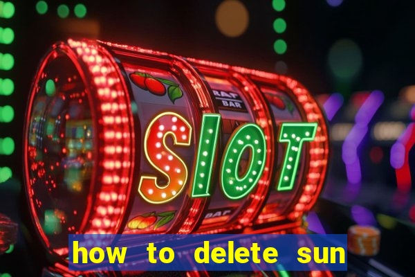 how to delete sun bingo account