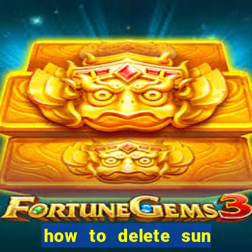 how to delete sun bingo account