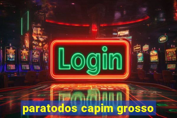 paratodos capim grosso