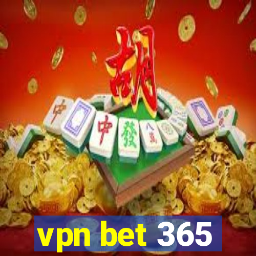 vpn bet 365