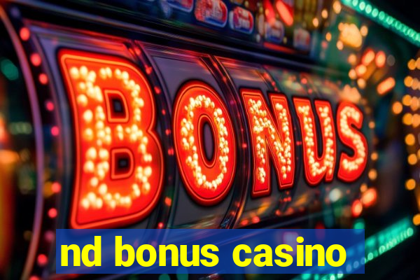 nd bonus casino