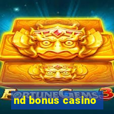 nd bonus casino