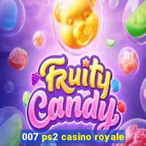 007 ps2 casino royale