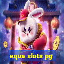 aqua slots pg