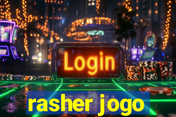 rasher jogo