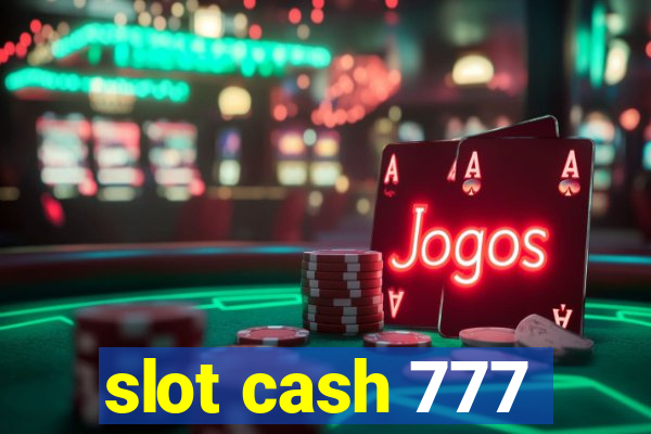 slot cash 777