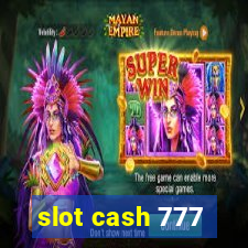 slot cash 777