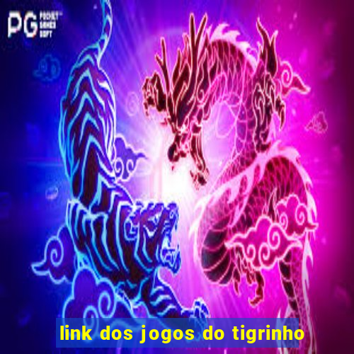 link dos jogos do tigrinho