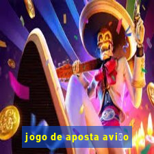 jogo de aposta avi茫o