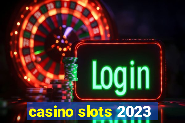 casino slots 2023