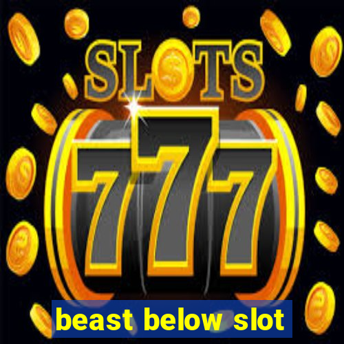 beast below slot