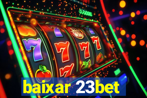 baixar 23bet