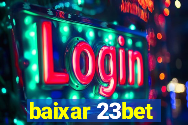 baixar 23bet