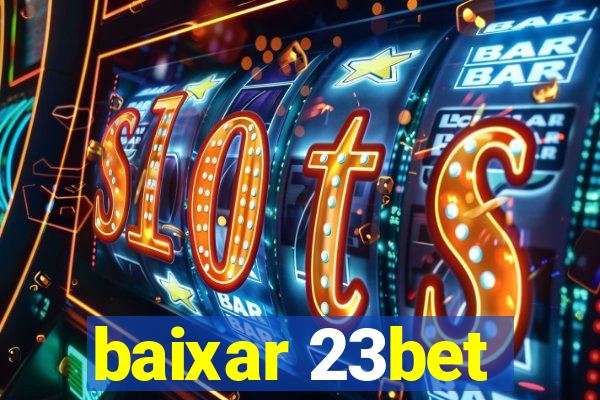 baixar 23bet