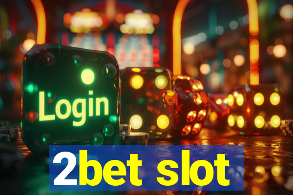 2bet slot