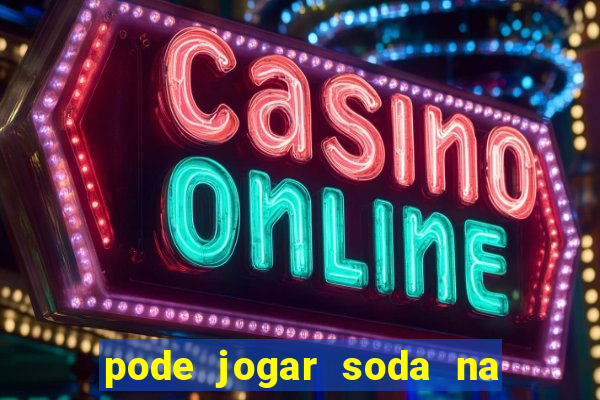 pode jogar soda na caixa de gordura