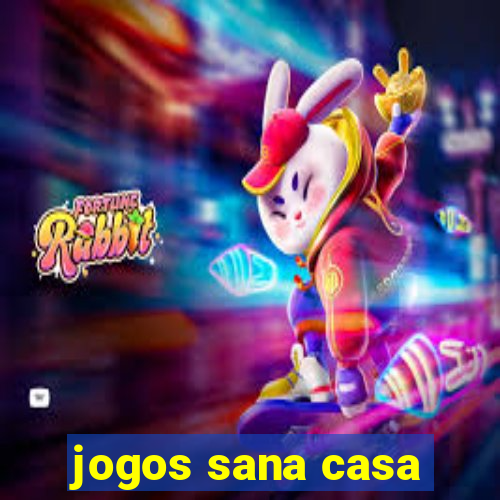 jogos sana casa