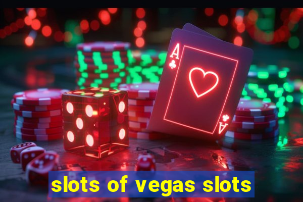 slots of vegas slots