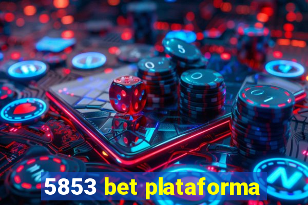 5853 bet plataforma