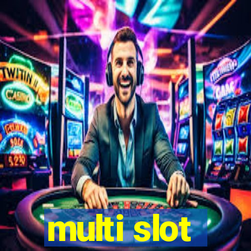 multi slot