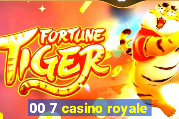 00 7 casino royale