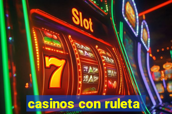 casinos con ruleta