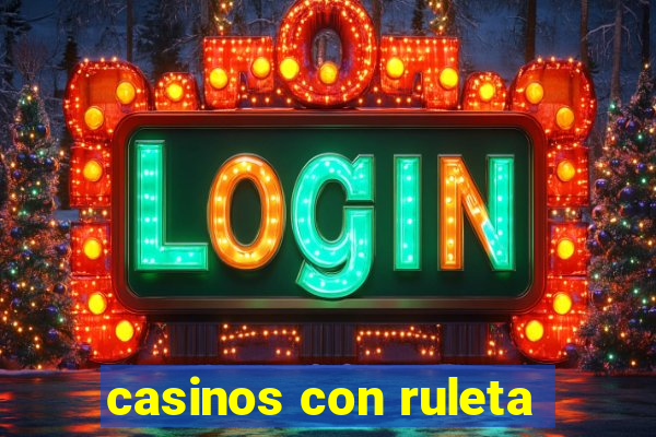 casinos con ruleta