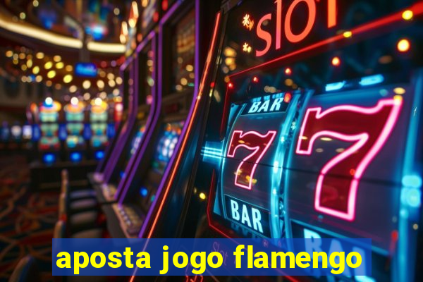 aposta jogo flamengo