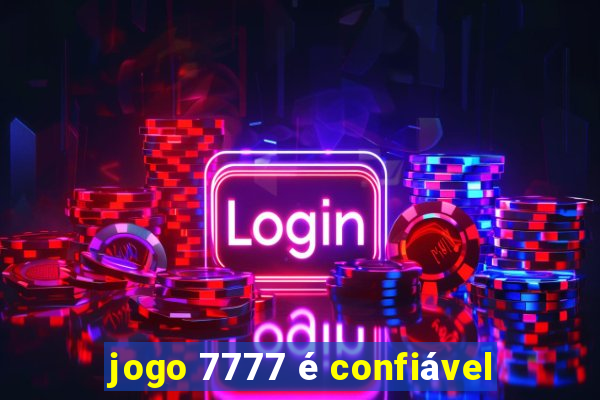 jogo 7777 é confiável