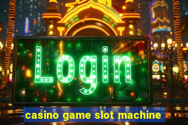 casino game slot machine