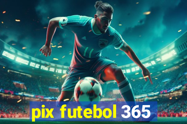 pix futebol 365